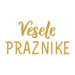 Happy holidays - in Slovenian: Vesele praznike. Lettering.