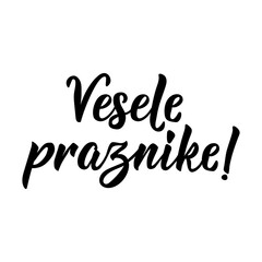 Happy holidays - in Slovenian: Vesele praznike. Lettering.