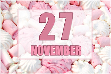 calendar date on the background of white and pink marshmallows. November 27 is the twenty-seventh day of the month