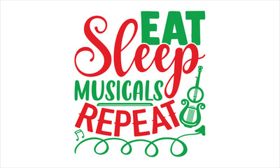 Fototapeta premium Eat Sleep Musicals Repeat - violin T shirt Design, Hand lettering illustration for your design, Modern calligraphy, Svg Files for Cricut, Poster, EPS