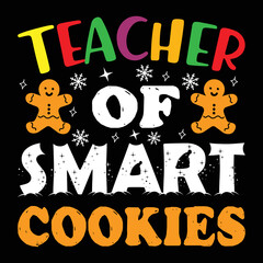 Teacher Of Smart Cookies Shirt, Merry Christmas shirt, Christmas SVG, Christmas Clipart, Christmas Vector, Christmas Sign, Christmas Cut File, Christmas SVG Shirt Print Template