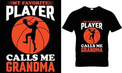 My Favorite Player Calls Me Grandma basketball T-shirt design
