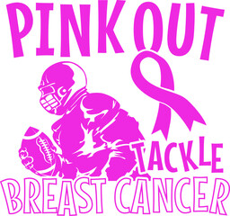 Pink Out Tackle Breast Cancer vector - Cancer awareness and american football
