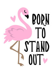 Born to stand out quote. Pink flamingo print. Transparent background