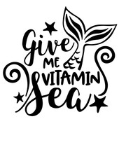 Give me vitamin sea. Summer decor. T shirt design
