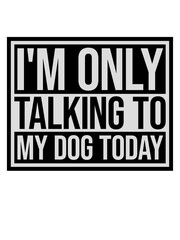 only talking to dog 