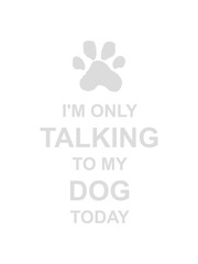 only talking to dog 