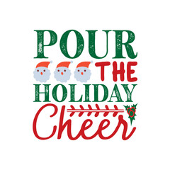 Pour the Holiday Cheer SVG, Christmas SVG, Christmas design, Christmas vector, Christmas SVG Bundle, Christmas SVG designs, Christmas PNG