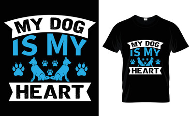 DOG T-SHIRT DESIGN.MY DOG IS MY HEART T-SHIRT DESIGN TAMPLETE.