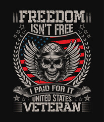 freedom isn't free typography with skull, USA flag grunge effect vintage veteran day t-shirt.