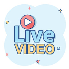 Live video icon in comic style. Streaming tv vector cartoon illustration on white isolated background. Broadcast business concept splash effect.