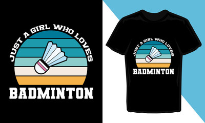 Just A Girl Who Loves Badminton T-Shirt Design