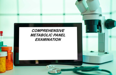 Medical tests and diagnostic procedures concept. Text on display in lab Comprehensive Metabolic Panel Examination - obrazy, fototapety, plakaty
