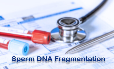 Sperm DNA Fragmentation Testing Medical Concept. Checkup list medical tests with text and stethoscope