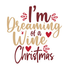 I am Dreaming of a Wine Christmas SVG