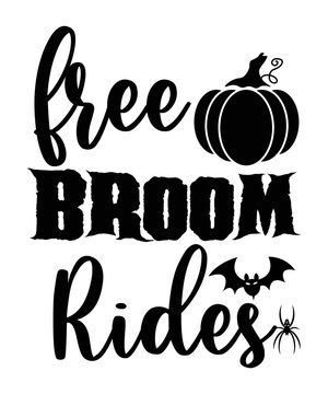 Free broom rides Happy Halloween shirt print template, Pumpkin Fall Witches Halloween Costume shirt design