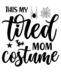 This is my tiked mom costume Happy Halloween shirt print template, Pumpkin Fall Witches Halloween Costume shirt design