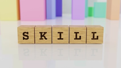 Letters SKILL engraved on cube wood reflected on the shiny table. Business concept. In the back are colorful cuboids in many different shapes. (3D rendering)