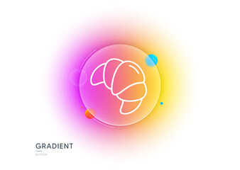 Croissant line icon. Gradient blur button with glassmorphism. Bakery food sign. Pastry bun symbol. Transparent glass design. Croissant line icon. Vector
