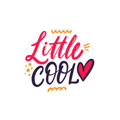 "Little Cool" is a playful and endearing phrase that captures the carefree spirit and adorable charm of childhood, conveying a sense of innocence and joy.