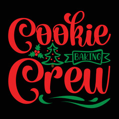 Cookie Baking Crew Shirt, Merry Christmas shirt, Christmas SVG, Christmas Clipart, Christmas Vector, Christmas Sign, Christmas Cut File, Christmas SVG Shirt Print Template