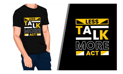 Less Take More act, motivational & Typography and shapes t shirt design
