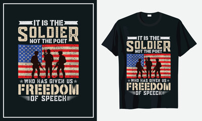 It Is The Soldier Not the Poet Who has given us Freedom Of Speech veteran t-shirt design