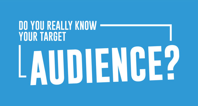 Do You Really Know Your Target Audience Design Vector Label