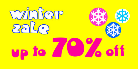 decorative composition, where on a bright yellow background the bright text "up to 70% off" , "winter sale" and snowflakes as symbols of winter