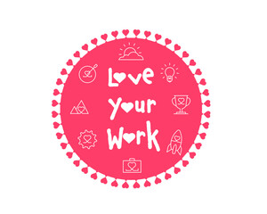 Love Your Work - An Illustration of Professional Fulfillment and Passion