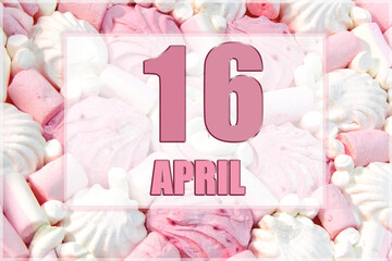 calendar date on the background of white and pink marshmallows. April 16 is the sixteenth day of the month