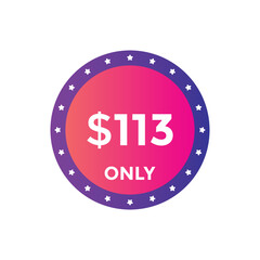 113 dollar price tag. Price $113 USD dollar only Sticker sale promotion Design. shop now button for Business or shopping promotion
