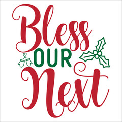 Bless our next Merry Christmas shirt print template, funny Xmas shirt design, Santa Claus funny quotes typography design