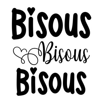 Bisous Bisous Bisous