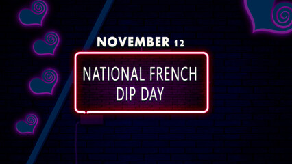 Happy National French Dip Day, November 12. Calendar of November Retro neon Text Effect, design