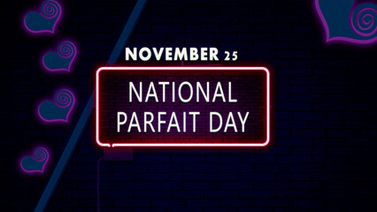 Happy National Parfait Day, November 25. Calendar of November Retro neon Text Effect, design