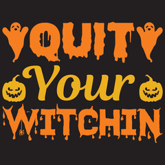 quit your witchin