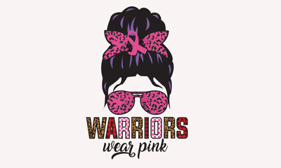 Warriors Wear Pink - Breast Cancer Sublimation Design
