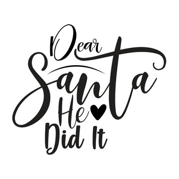 Dear Santa He Did It SVG