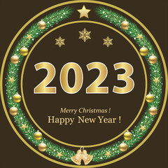 Happy New Year 2023. Greeting card with Christmas wreath of fir branches, decorated with balls, bells, stars. Golden numbers 2023 in round frame with snowflakes