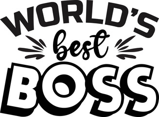 World’s best boss , school T-shirt design, school T-shirt vector, School SVG, Teacher Shirt SVG, Teacher Gift SVG, World’s best boss ever SVG

