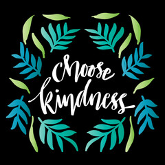 Choose kindness hand lettering. Poster quotes.