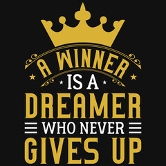 A winner is a dreamer tshirt design