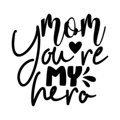 Obraz premium Mom You're My Hero