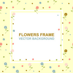 Beautiful floral frame. Square card background design with flowers . Floral background with square frame. Colored flat vector illustration