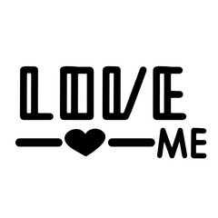 Love me lettering. Motivation phrases. Isolated on white background.