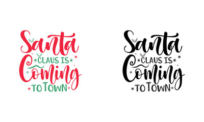 Santa is Coming to Town-Christmas t shirt design.
