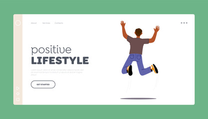 Positive Lifestyle Landing Page Template. Man Jumping Rear View. Happy Male Character in Casual Clothes Waving Hands