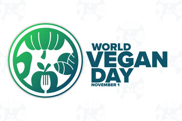 World Vegan Day. November 1. Holiday concept. Template for background, banner, card, poster with text inscription. Vector EPS10 illustration.