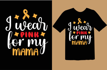 I Wear Pink for My mama t shirt design